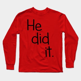 He Did It. Twin Design Long Sleeve T-Shirt